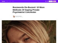 Buzzwords De-Buzzed: 10 More Methods Of Saying Private Psychiatrist Co