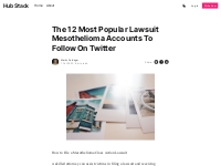 The 12 Most Popular Lawsuit Mesothelioma Accounts To Follow On Twitter