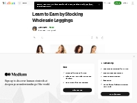Learn to Earn by Stocking Wholesale Leggings | by Lexi Niamh | Medium
