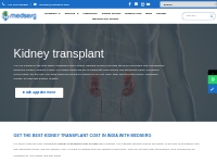 Kidney Transplant Cost in India | Kidney Transplant Surgery in India