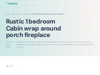 Rustic 1 bedroom Cabin wrap around porch fireplace | Modular| Manufact