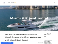 The Best Boat Rental Services in Miami: Explore the City's Waterways w