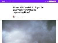 Where Will Jambitoto Togel Be One Year From What Is Happening Now?