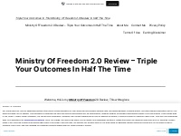 Triple Your Outcomes In This Ministry Of Freedom 2.0 Review In Half Th