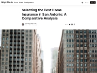 Selecting the Best Home Insurance in San Antonio: A Comparative Analys