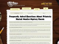 Frequent Questions and Answers About Private Murder Mystery Parties