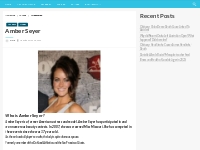 Amber Seyer Bio, Net Worth, Height, Weight, Relationship
