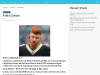 Andy Dalton Bio, Net Worth, Height, Weight, Relationship, Ethnicity