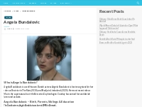 Angela Bundalovic Bio, Net Worth, Height, Weight, Relationship, Ethnic