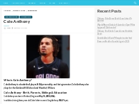 Who is Cole Anthony? Net Worth, Height, Weight, Relationship, House