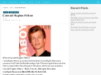 Conrad Hughes Hilton Bio, Net Worth, Height, Weight, Relationship
