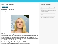 Dakota Fanning Bio, Net Worth, Height, Weight, Relationship