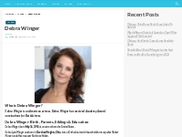 Debra Winger Salary, Net worth, Bio, Ethnicity, Age - Networth and Sal