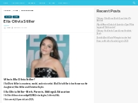 Ella Olivia Stiller Bio, Net Worth, Height, Weight, Relationship, Ethn