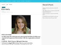 Erin Kelly Bio, Net Worth, Height, Weight, Relationship, Ethnicity