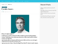 Freddie Sayers Salary, Net worth, Bio, Ethnicity, Age - Networth and S