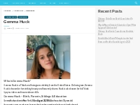 Gemma Huck Net Worth, Height, Weight, Relationship, House, Car
