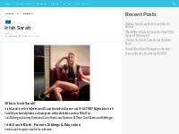 Irish Sarah Bio, Net Worth, Height, Weight, Relationship, Ethnicity