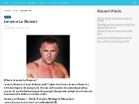 Jerome Le Banner Bio, Net Worth, Height, Weight, Relationship