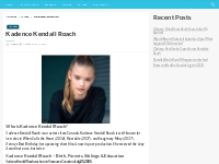 Kadence Kendall Roach Bio, Net Worth, Height, Weight, Relationship