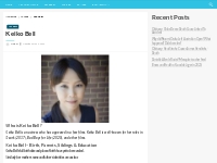 Keiko Bell Bio, Net Worth, Height, Weight, Relationship, Ethnicity