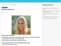 Kirsten Barlow Net Worth, Height, Weight, Relationship, House, Car