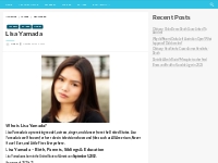 Lisa Yamada Bio, Net Worth, Height, Weight, Relationship, Ethnicity