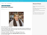 Marianne Faithfull Bio, Net Worth, Height, Weight, Relationship, Ethni