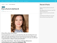 Mary Kate Schellhardt Bio, Net Worth, Age, Ethnicity, Height, Weight