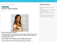 Morisa Taylor Kaplan Bio, Net Worth, Height, Weight, Relationship