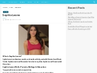 Sophia Leone Bio, Net Worth, Height, Weight, Relationship, Ethnicity