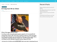 Strongman Brian Shaw Bio, Net Worth, Height, Weight, Relationship