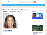 Danielle Schneider Net Worth, Wiki! (Updated June 2024)