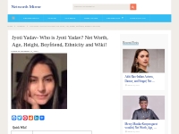 Jyoti Yadav Net Worth (Updated May 2024) Height and Wiki!