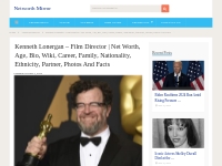 Kenneth Lonerga Net Worth, Age, Bio, Wiki, Career, Films, Awards