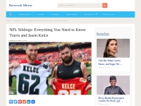 NFL Siblings: Everything You Need to Know Travis   Jason Kelce