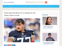 Three-time Pro Bowl LT is released by the Titans Taylor Lewan...