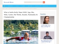 Kelly Slater Net Worth, Age, Bio, Wiki, Wife, Awards (Update 2024)
