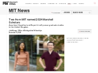 Two from MIT named 2024 Marshall Scholars | MIT News | Massachusetts I