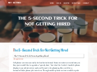 The 5-Second Trick For not getting hired