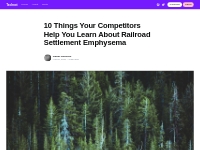 10 Things Your Competitors Help You Learn About Railroad Settlement Em
