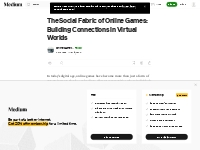 The Social Fabric of Online Games: Building Connections in Virtual Wor