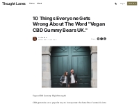 10 Things Everyone Gets Wrong About The Word  Vegan CBD Gummy Bears UK