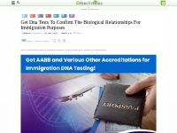 Get Dna Tests To Confirm The Biological Relationships For Immigration 