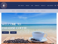 Welcome To Paradise Coffee - Cayman s Locally Produced Branded Coffee