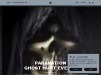 Ghost Hunt Events - Paranation Ghost Hunt Events