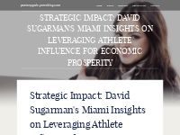 Strategic Impact: David Sugarman's Miami Insights on Leveraging Athlet