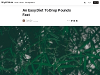 An Easy Diet To Drop Pounds Fast