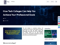 How Tech Colleges Can Help You Achieve Your Professional Goals