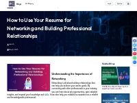 How to Use Your Resume for Networking and Building